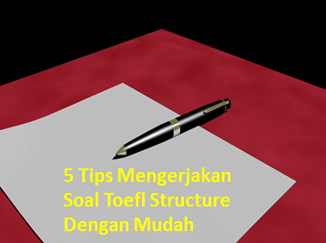 Tips Mengerjakan Soal Toefl Structure